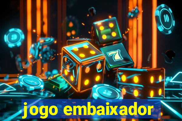 jogo embaixador